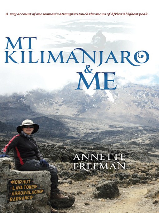 Title details for Mt Kilimanjaro and Me by Annette Freeman - Available